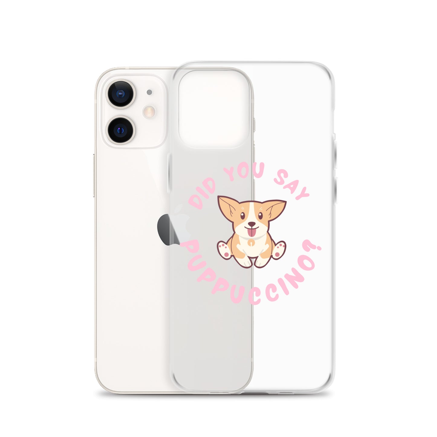 "Did You Say Puppuccino?" Clear Case for iPhone®