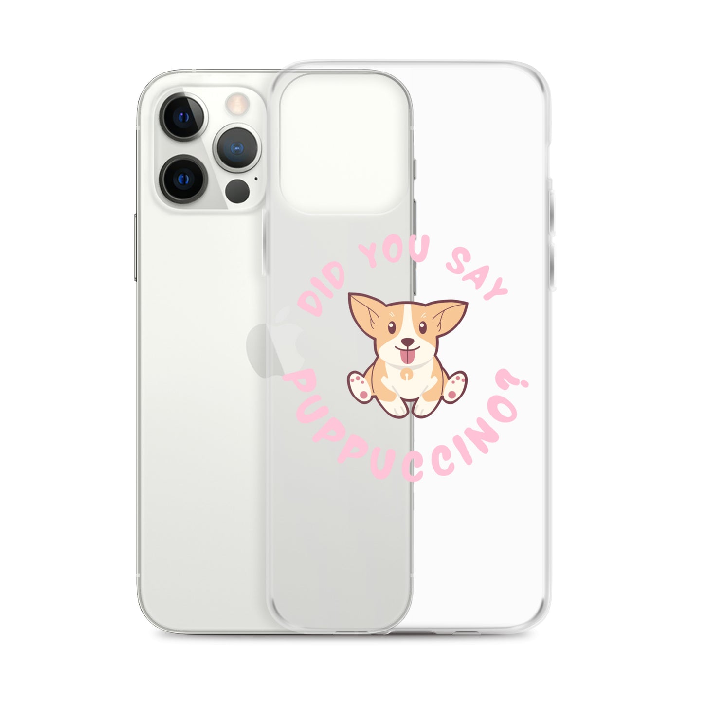 "Did You Say Puppuccino?" Clear Case for iPhone®