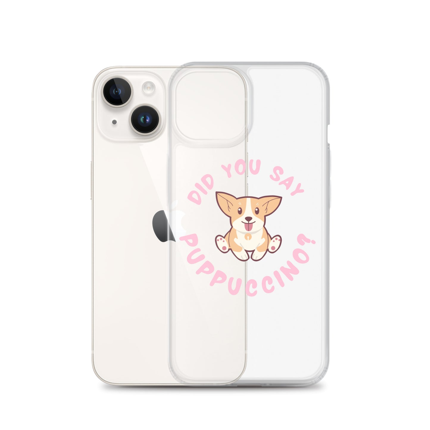 "Did You Say Puppuccino?" Clear Case for iPhone®