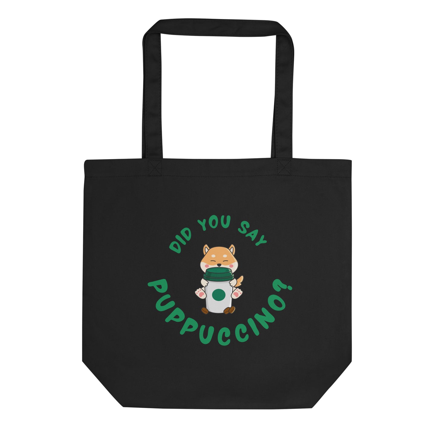 "Did You Say Puppuccino?" Eco Tote Bag