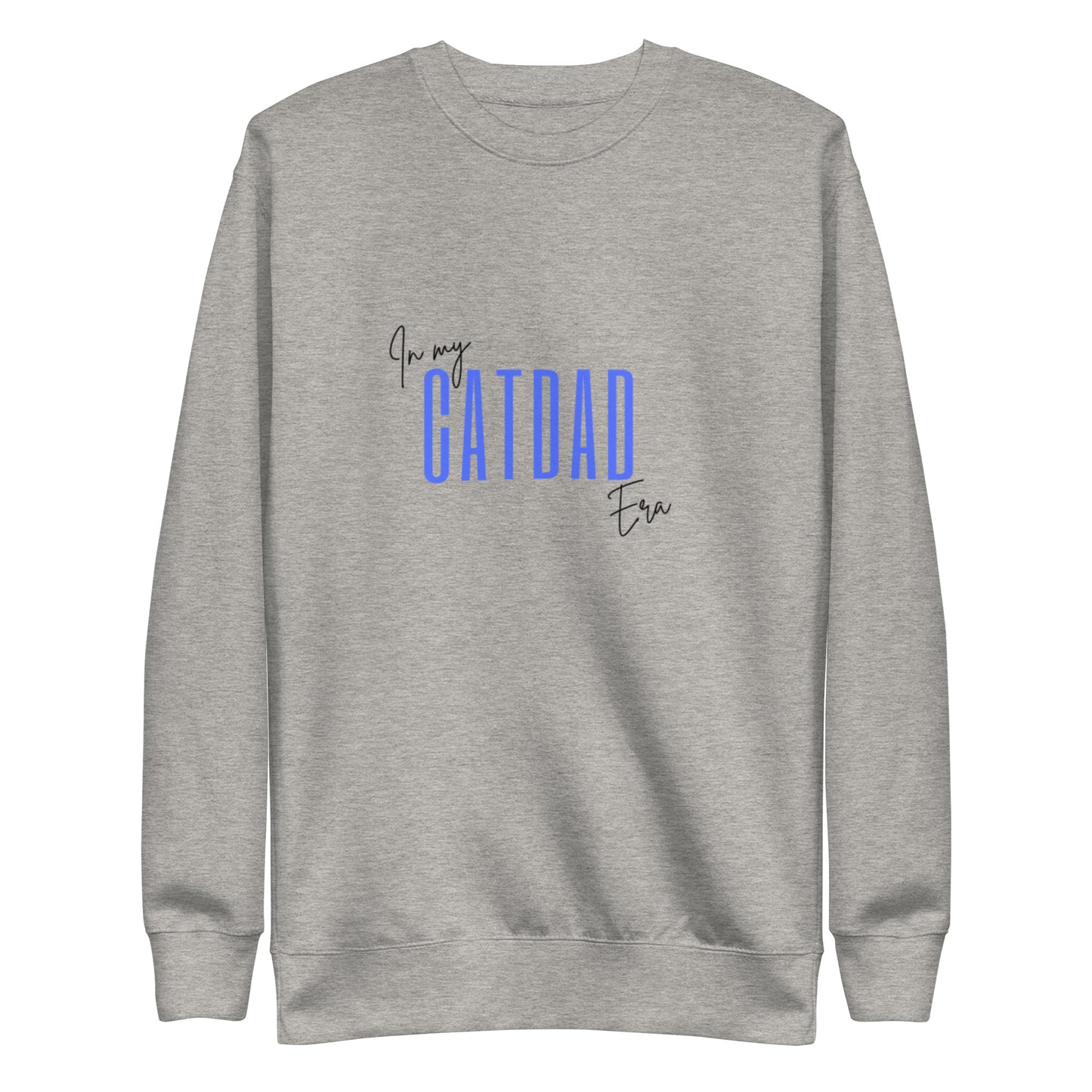 "Cat Dad Era" Premium Sweatshirt