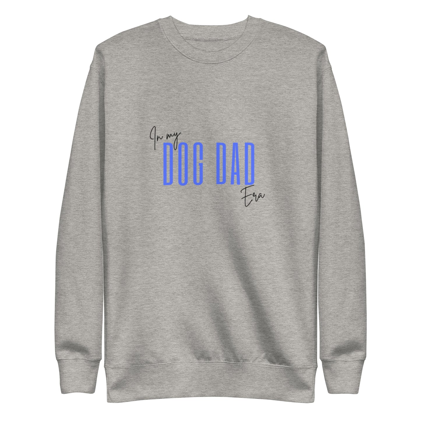 "Dog Dad Era" Premium Sweatshirt