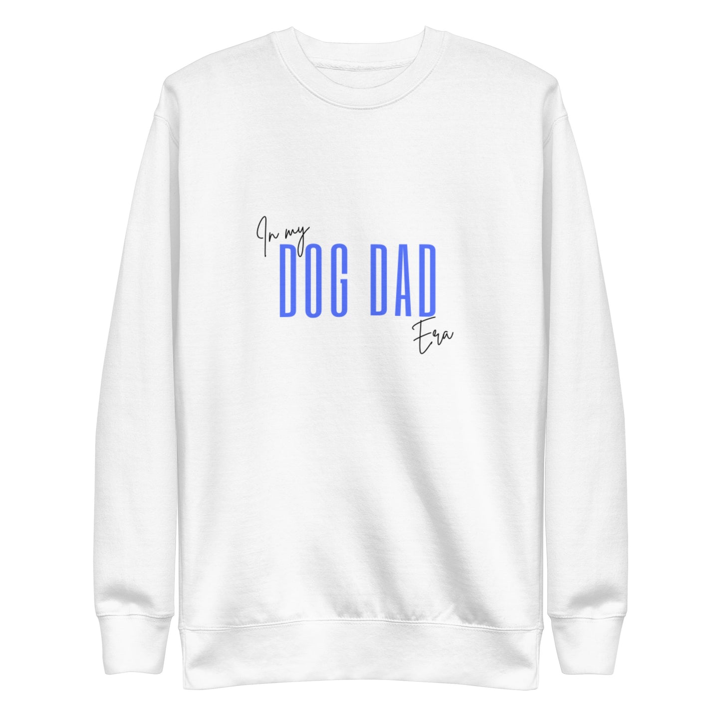 "Dog Dad Era" Premium Sweatshirt