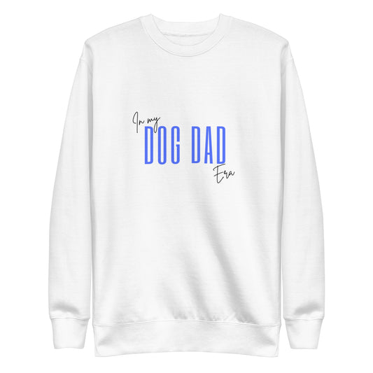 "Dog Dad Era" Premium Sweatshirt