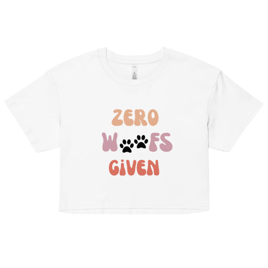 "Zero Woofs Given" Women’s crop top