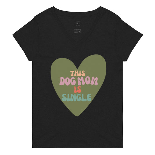 "This Dog Mom Is Single" Women’s recycled v-neck t-shirt